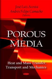 Porous Media Heat and Mass Transfer Transport and Mechanics