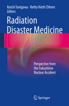 Radiation Disaster Medicine: Perspective from the Fukushima Nuclear Accident