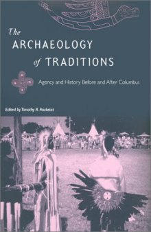 The Archaeology of Traditions: Agency and History Before and After Columbus 