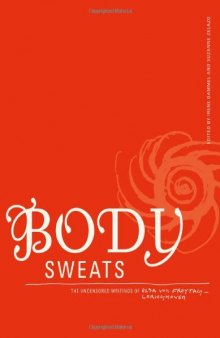 Body sweats : the uncensored writings of Elsa von Freytag-Loringhoven