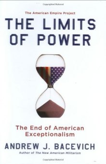 The Limits of Power: The End of American Exceptionalism  