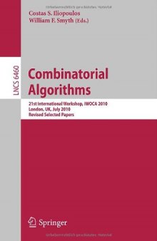 Combinatorial Algorithms: 21st International Workshop, IWOCA 2010, London, UK, July 26-28, 2010, Revised Selected Papers