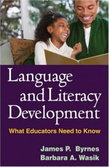 Language and Literacy Development: What Educators Need to Know (Solving Problems in the Teaching of Literacy)