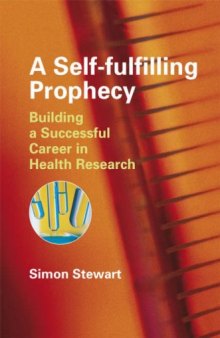 A Self-fulfilling Prophecy: Building a Successful  Career in Health Research