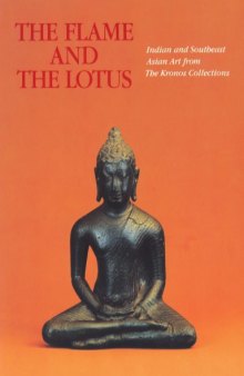 The Flame and the Lotus: Indian and Southeast Asian Art from The Kronos Collections