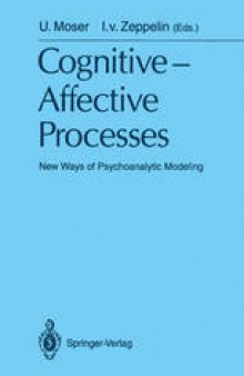 Cognitive -Affective Processes: New Ways of Psychoanalytic Modeling