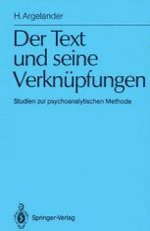 Der Text und seine Verknüpfungen: Studien zur psychoanalytischen Methode
