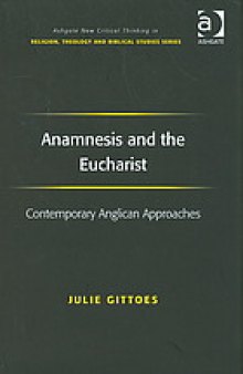 Anamnesis and the Eucharist : contemporary Anglican approaches
