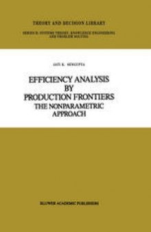 Efficiency Analysis by Production Frontiers the Nonparametric Approach