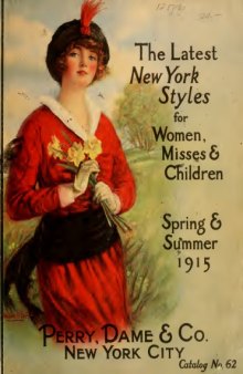 The latest New York styles for women, misses, & children : spring and summer 1915