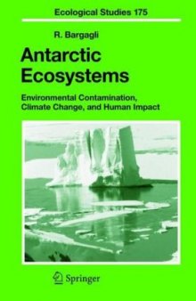 Antarctic Ecosystems: Environmental Contamination, Climate Change, and Human Impact (Ecological Studies, 175)