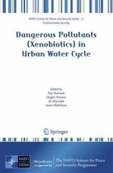 Dangerous Pollutants (Xenobiotics) in Urban Water Cycle (NATO Science for Peace and Security Series C: Environmental Security)