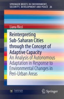 Reinterpreting Sub-Saharan Cities through the Concept of Adaptive Capacity: An Analysis of Autonomous Adaptation in Response to Environmental Changes in Peri-Urban Areas 