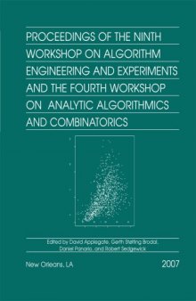 Proceedings of the Ninth Workshop on Algorithm Engineering and Experiments and the Fourth Workshop on Analytic Algorithms and Combinatorics (Proceedings in Applied Mathematics)