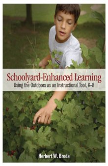 Schoolyard-enhanced Learning: Using the Outdoors As an Instructional Tool, K-8