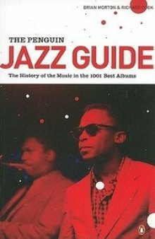 The Penguin Jazz Guide: The History of the Music in the 1001 Best Albums