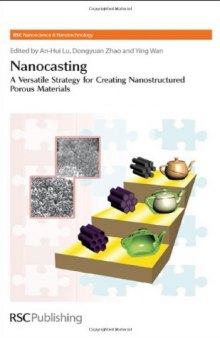 Nanocasting: A Versatile Strategy for Creating Nanostructured Porous Materials (RSC Nanoscience and Nanotechnology)