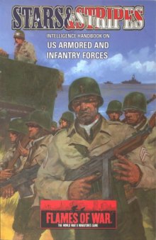 Flames of War Stars & Stripes: Intelligence Handbook on US Armored and Infantry Forces