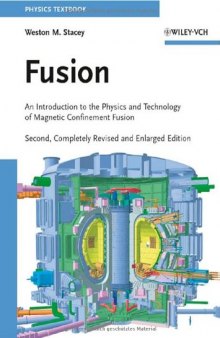 Fusion: An Introduction to the Physics and Technology of Magnetic Confinement Fusion