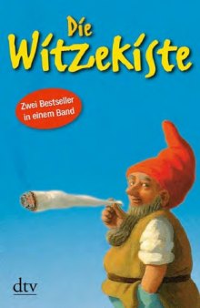 Die Witzekiste: ''Ganz Deutschland lacht!'' und ''Kennen Sie den…?'' (Zwei Bestseller in einem Band)