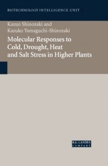 Molecular Mechanisms to Cold, Drought, Heat and Salt Stress in Higher Plants (Biotechnology Intelligence Unit1)