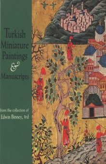 Turkish miniature paintings and manuscripts from the collection of Edwin Binney 3rd
