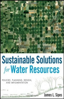 Sustainable Solutions for Water Resources: Policies, Planning, Design, and Implementation