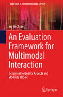 An Evaluation Framework for Multimodal Interaction: Determining Quality Aspects and Modality Choice