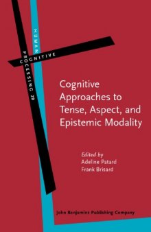 Cognitive Approaches to Tense, Aspect, and Epistemic Modality (Human Cognitive Processing)  