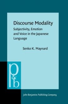 Discourse Modality: Subjectivity, Emotion and Voice in the Japanese Language