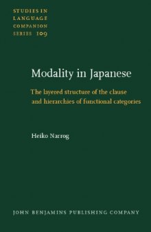 Modality in Japanese: The Layered Structure of the Clause and Hierarchies of Functional Categories (Studies in Language Companion Series)