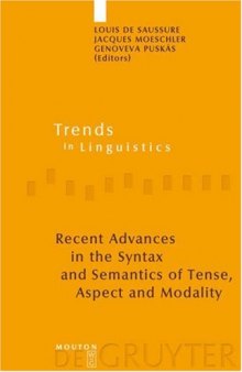 Recent Advances in the Syntax and Semantics of Tense, Aspect and Modality (Trends in Linguistics. Studies and Monographs)