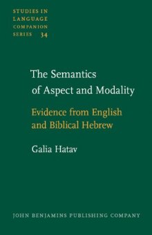 The Semantics of Aspect and Modality: Evidence from English and Biblical Hebrew (Studies in Language Companion Series 34)
