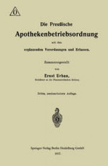 Die Preußische Apothekenbetriebsordnung mit den ergänzenden Verordnungen und Erlassen