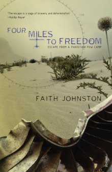 Four miles to freedom : escape from a Pakistani POW camp