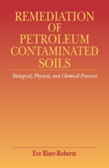 Remediation of petroleum contaminated soils : biological, physical, and chemical processes