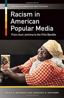 Racism in American popular media : from Aunt Jemima to the Frito Bandito
