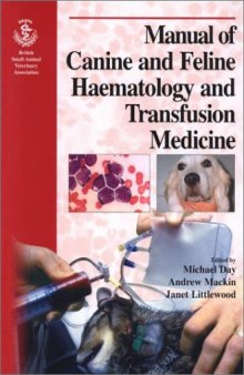 BSAVA Manual of Canine and Feline Haematology and Transfusion Medicine (BSAVA British Small Animal Veterinary Association)