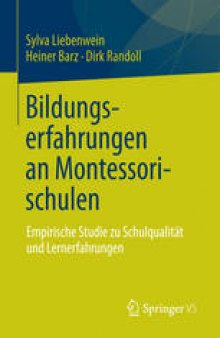 Bildungserfahrungen an Montessorischulen: Empirische Studie zu Schulqualität und Lernerfahrungen