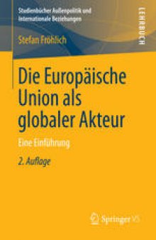 Die Europäische Union als globaler Akteur: Eine Einführung