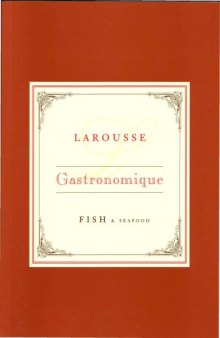 Larousse Gastronomique Recipe Collection - Fish & Seafood
