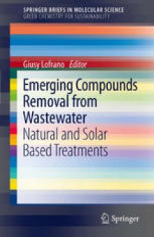 Emerging Compounds Removal from Wastewater: Natural and Solar Based Treatments