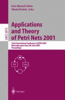 Applications and Theory of Petri Nets 2001: 22nd International Conference, ICATPN 2001 Newcastle upon Tyne, UK, June 25–29, 2001 Proceedings