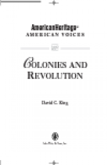 AmericanHeritage, American Voices. Colonies and Revolution