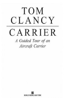 Carrier: A Guided Tour of an Aircraft Carrier (Tom Clancy's Military Reference)  