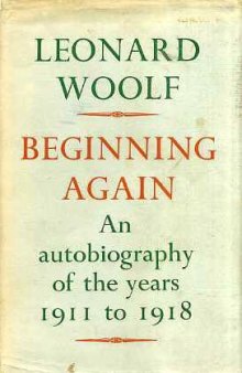 Beginning Again: An autobiography of the years 1911-1918.