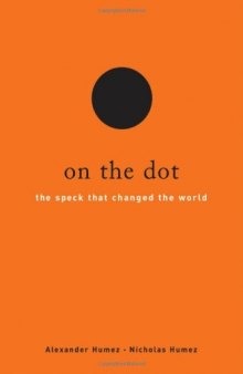 On the Dot: The Speck That Changed the World