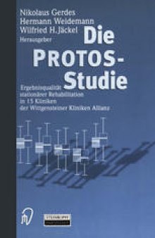 Die Protos-Studie: Ergebnisqualität stationärer Rehabilitation in 15 Kliniken der Wittgensteiner Kliniken Allianz
