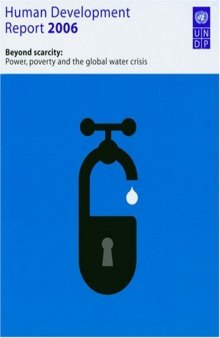 Human Development Report 2006: Beyond Scarcity: Power, poverty and the global water crisis (Human Development Report)