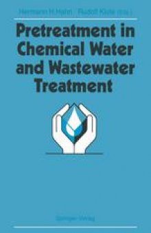 Pretreatment in Chemical Water and Wastewater Treatment: Proceedings of the 3rd Gothenburg Symposium 1988, 1.–3. Juni 1988, Gothenburg
